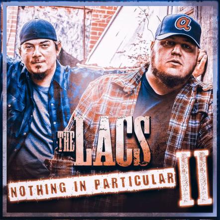 The Lacs' "Nothing In Particular II" 11-Track Album Hits Walmart Shelves And Online Retailers!