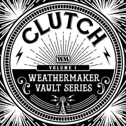 Clutch Set To Release "The Weathermaker Vault Series Vol. I" On November 27, 2020