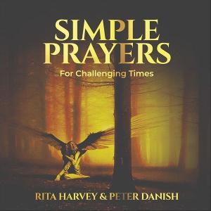 Rita Harvey And Peter Danish Team Up For A New CD Of 'Simple Prayers: For Challenging Times'