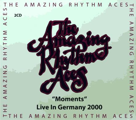 Country Rock Greats, The Amazing Rhythm Aces, Issue Archival Concert Recording 'Moments: Live In Germany 2000'