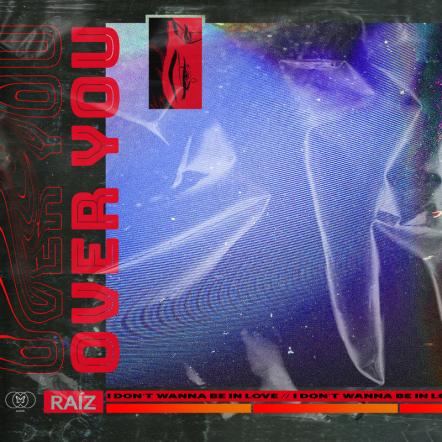 Raiz Releases New Single 'Over You'