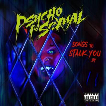 Pyschosexual Release Covers EP 'Songs To Stalk You By' With Guest Jason Hook (Ex- Five Finger Death Punch)