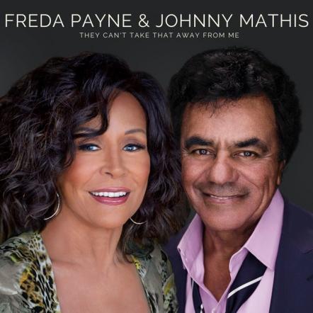 Freda Payne Pairs With Johnny Mathis For Chemistry Loaded First Time Ever Gershwin Duet "They Can't Take That Away From Me" From The Sound Of LA