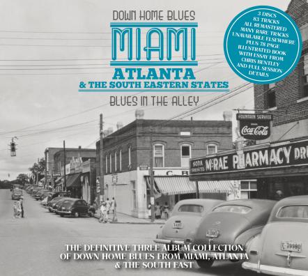 Down Home Blues: Miami, Atlanta, And The South Eastern States: Blues In The Alley