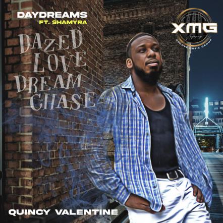 Quincy Valentine Delivers His New Single "Day Dreams"