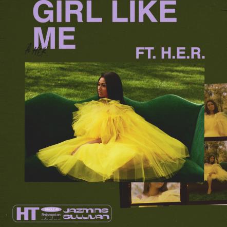 Jazmine Sullivan Ft. H.E.R.- "Girl Like Me"