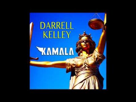 Darrell Kelley Releases Timely New Music Single 'Kamala'