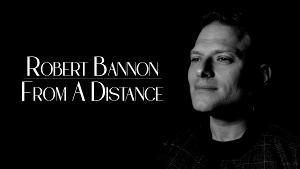 Robert Bannon Reaches 40k Views For Debut Single 'From A Distance'