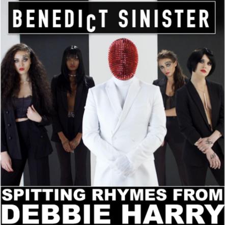 Benedict Sinister Releases New Single 'Spitting Rhymes From Debbie Harry'