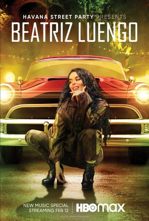 Havana Street Party Presents: Beatriz Luengo Premieres February 12 On HBO