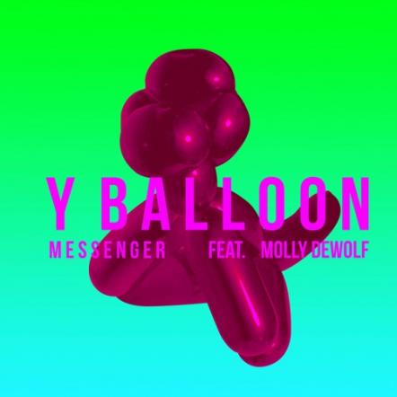 Music Producer Y-Balloon Shares 'Messenger Ft. Molly Dewolf'
