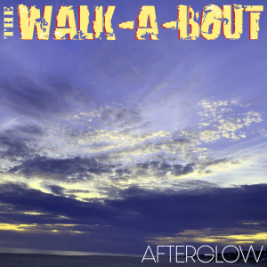 The Walk-A-Bout Release A Special New Cover Of The INXS Single "Afterglow" From Their 20/20 LP Recording Sessions
