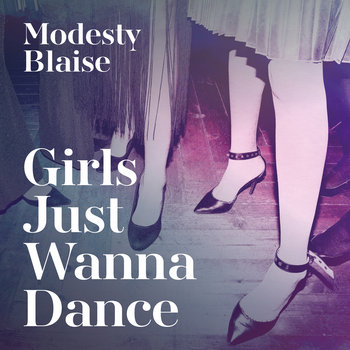 UK Avant-Pop Outfit Modesty Blaise Presents 'Girls Just Wanna Dance' Single, Announces New LP