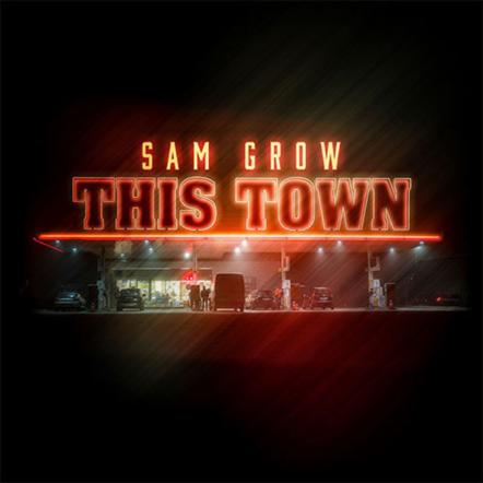 Country's Sam Grow Releases Autobiographical "This Town," Single And Video Today