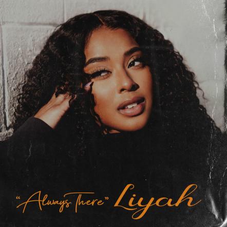 Liyah Releases New Track "Always There"