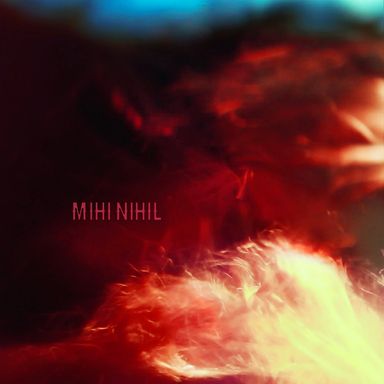Mihi Nihil - Mihi Nihil