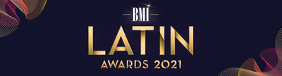BMI Celebrates Its 2021 Latin Award Winners