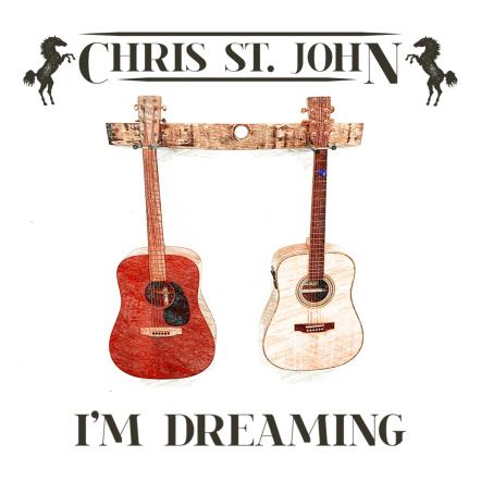 Chris St John Releases The Album I'm Dreaming