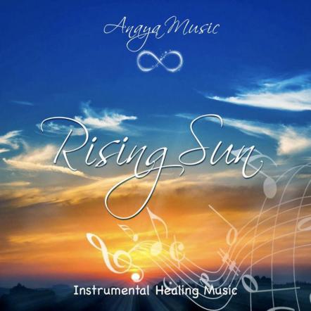 Award-winning Anaya Music Drops "Rising Sun", A New Album Full Of Light And Hope