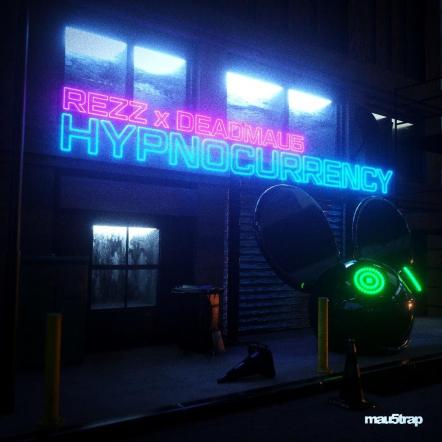 m6au5trap Announces Details For REZZ & deadmau5 New Single "Hypnocurrency"