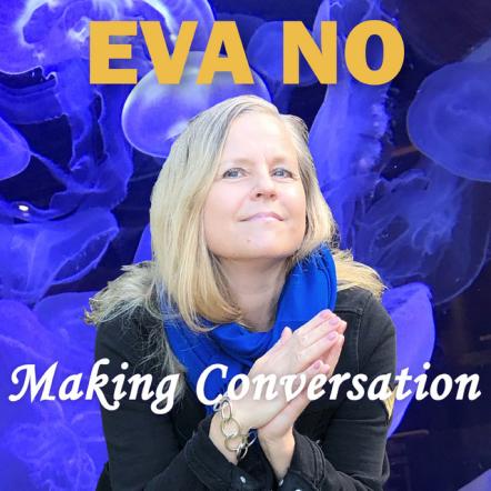 Eva No Releases Soundtrack To The Summer With Feel-Good New Single "Making Conversation"
