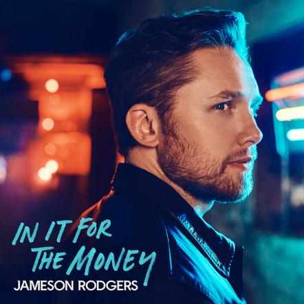 Rising Country Star Jameson Rodgers Releases New EP "In It For The Money"