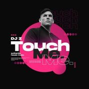 DJ Z Announces New Track "Touch Me"