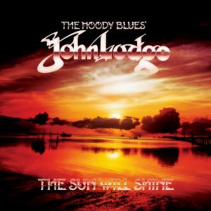 The Moody Blues' John Lodge New Single "The Sun Will Shine" Out Now