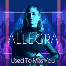 Allegra Releases The Defiant Kiss-Off Anthem 'Used To Miss You'