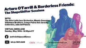 Arturo O'Farrill & Borderless Friends: The Shapeshifter Sessions Set To Broadcast