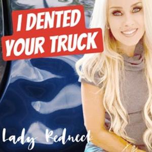 Lady Redneck Releases New Single 'I Dented Your Truck'