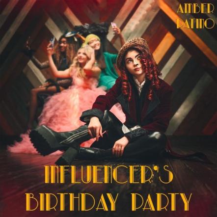 Amber Drops A New Single: "Influencers' Birthday Party"