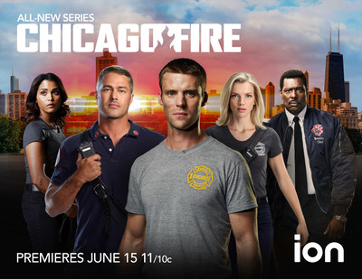 ION Lands "Chicago Fire," Series Debuts June 15