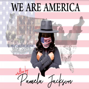 Pamela Jackson Comes In Hot With Game-Changing Single "We Are America"