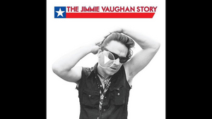 'The Jimmie Vaughan Story' Box Set Coming September 17, 2021