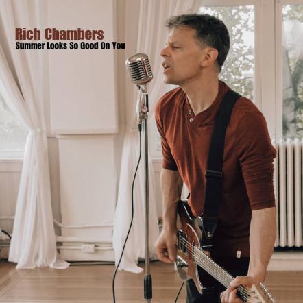 Canadian Rock N Roller Rich Chambers Releases New Single 'Summer Looks So Good On You'
