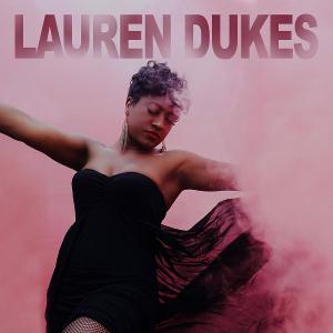 Lauren Dukes Announces Debut Self-Titled EP Out September 2, 2021