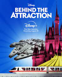 Five New Episodes Of The Disney+ Original Series "Behind The Attraction" Coming August 25