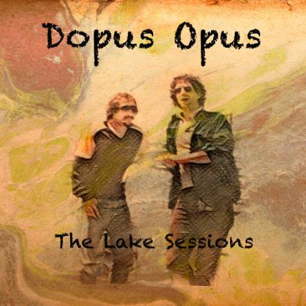 Dopus Opus Release Experimental Psych Rock Album "The Lake Sessions"
