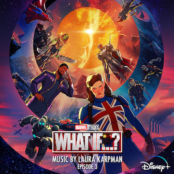 Marvel Studios' 'WHAT IF...?' Episodes 2 And 3 Original Soundtracks By Laura Karpman