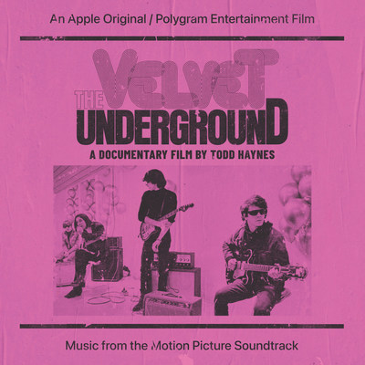 'The Velvet Underground: A Documentary Film By Todd Haynes - Music From The Motion Picture Soundtrack' To Be Released October 15