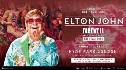 Elton John Announces 'Farewell' BST Hyde Park Show For 2022