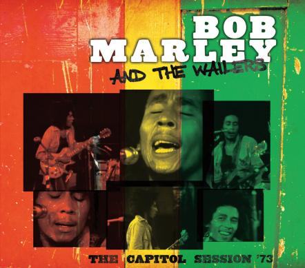 Tuff Gong And Mercury Studios Announce Global Release Of Bob Marley & The Wailers The Capitol Session '73