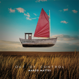 Italian Guitarist/Songwriter Marco Mattei To Release Debut Solo Album "Out Of Control"