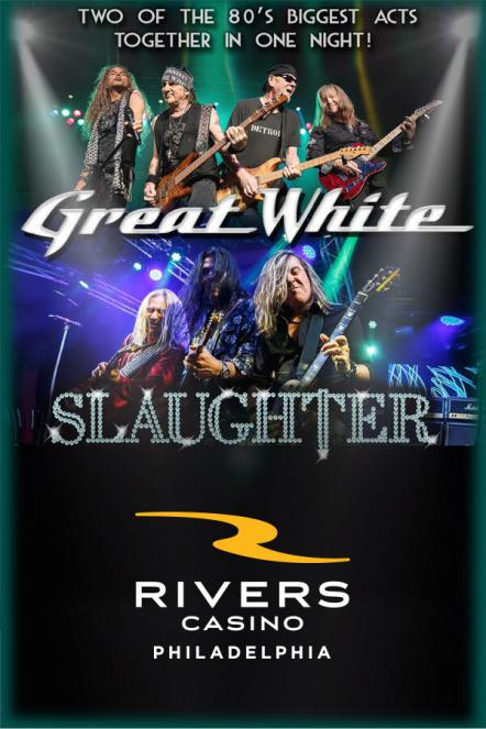 Rock Bands Great White & Slaughter To Perform At Rivers Casino Philadelphia