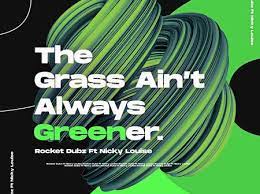 Rocket Dubz - The Grass Ain't Always Greener