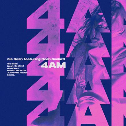 Ois Bosh Ft. Noah Scolard - 4am