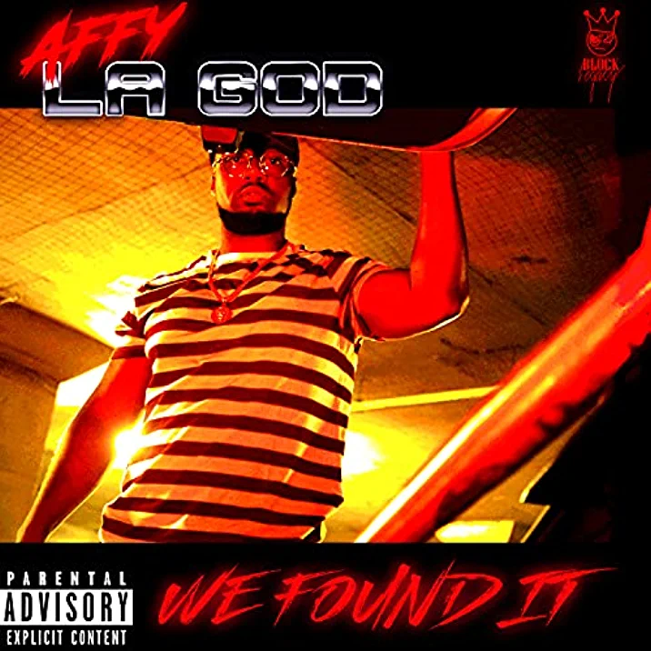 Affy La God - "We Found It"