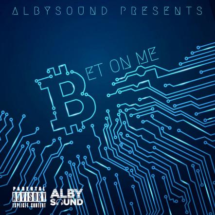 Rising Rapper AlbySound Releases New Track "Bet On Me"