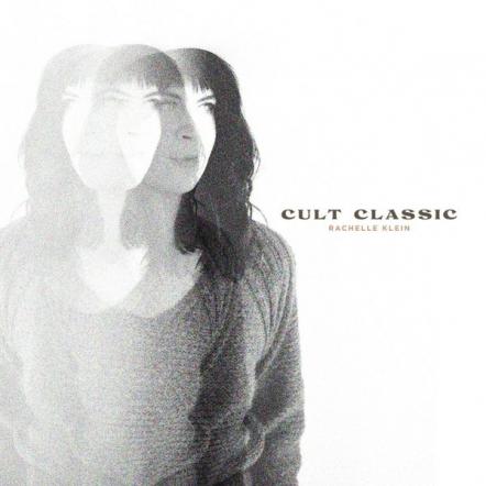 Singer/Songwriter Rachelle Klein Releases Debut Single 'Cult Classic'